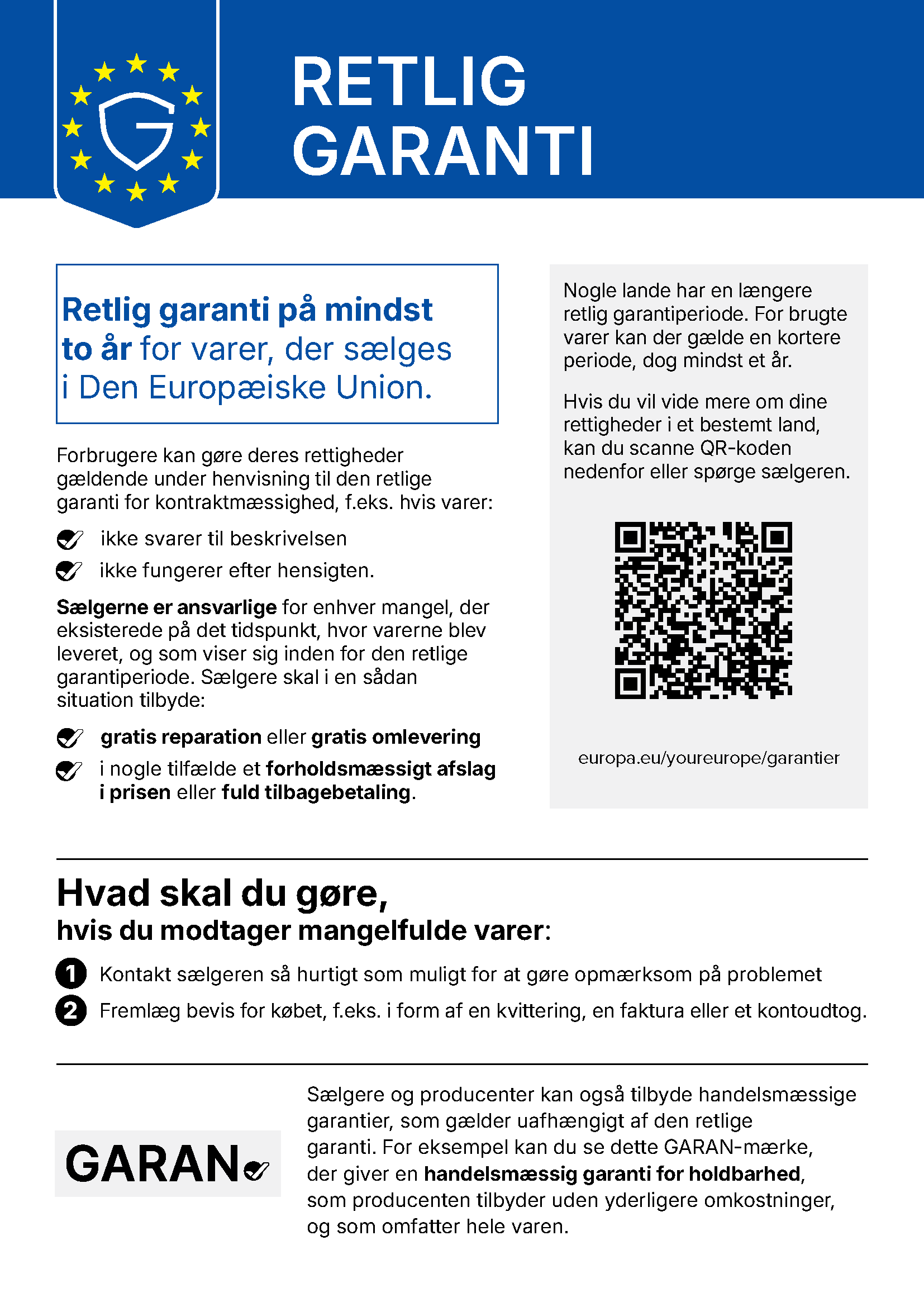Retlig garanti: Retlig garanti på mindst to år for varer, der sælges i Den Europæiske Union. Flere oplysninger: europa.eu/youreurope/garantier