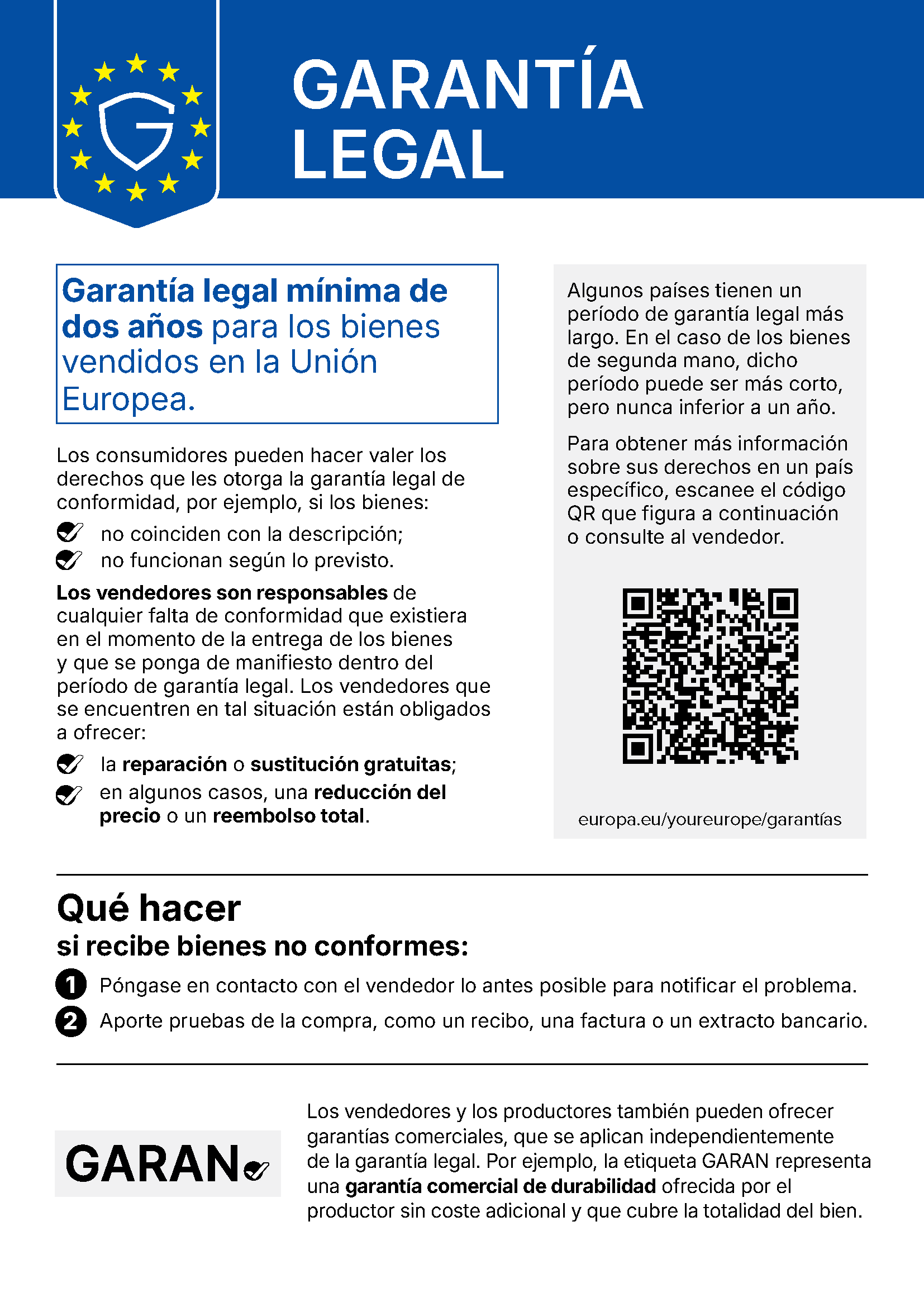 Garantía legal: Garantía legal mínima de dos años para los bienes vendidos en la Unión Europea. Más información: europa.eu/youreurope/garantías