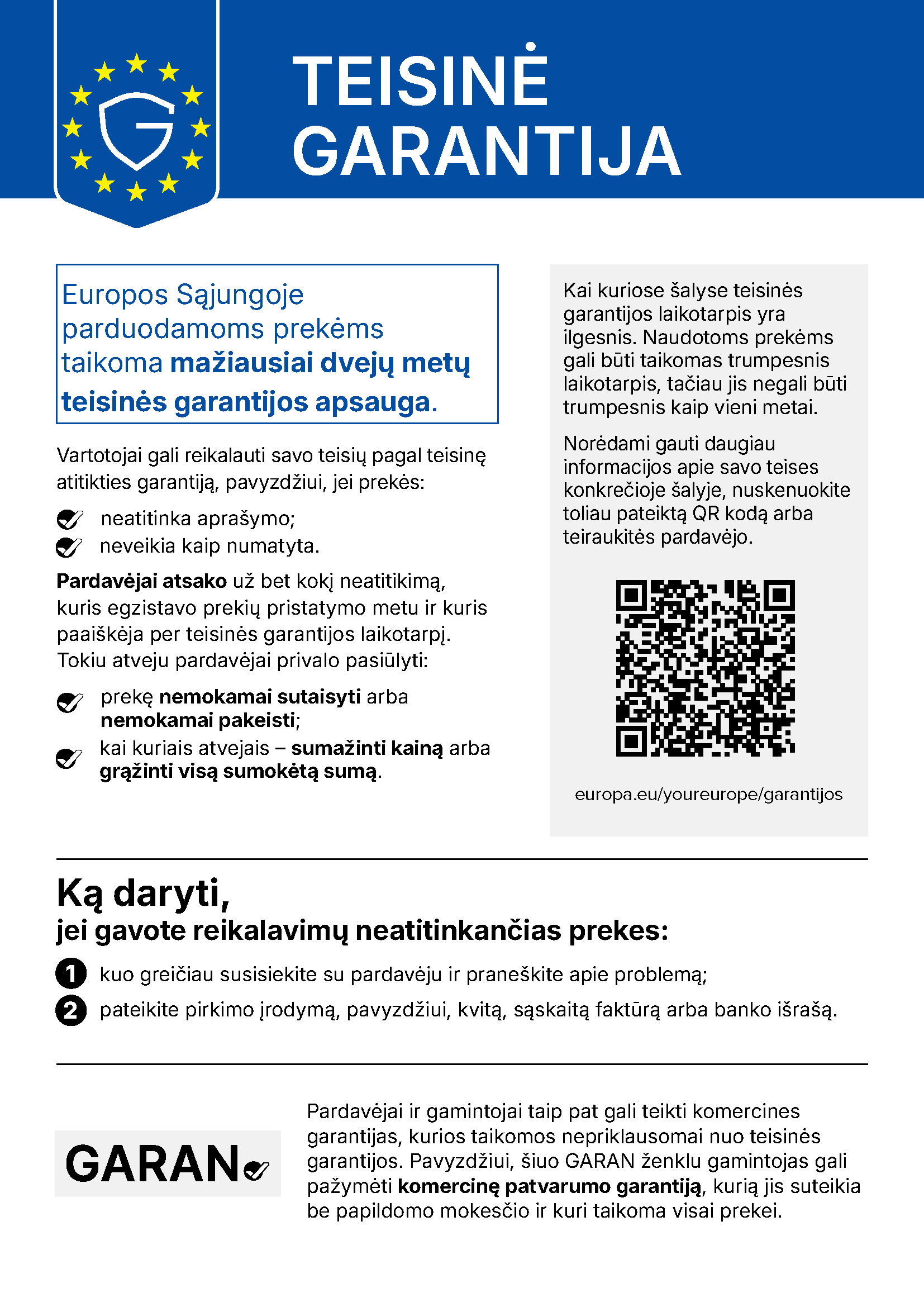 Teisinė garantija: Europos Sąjungoje parduodamoms prekėms taikoma mažiausiai dvejų metų teisinės garantijos apsauga. Daugiau informacijos: europa.eu/youreurope/garantijos